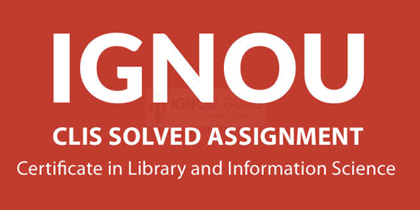 IGNOU CLIS solved assignment